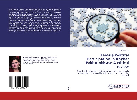 Female Political Participation in Khyber Pakhtunkhwa: A critical review: A better democracy is a democracy where women do not only have the right to vote and to elect but to be elected