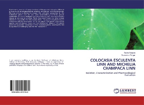 COLOCASIA ESCULENTA LINN AND MICHELIA CHAMPACA LINN: Isolation, Characterization and Pharmacological Evaluation