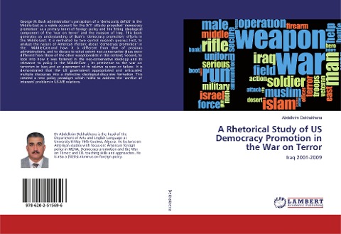 A Rhetorical Study of US Democracy Promotion in the War on Terror: Iraq 2001-2009