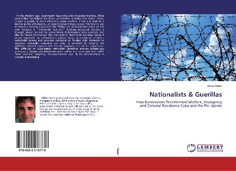 Nationalists & Guerillas: How Nationalism Transformed Warfare, Insurgency and Colonial Resistance Cuba and the Philippines