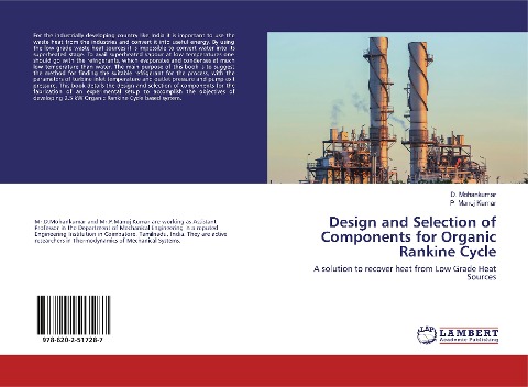 Design and Selection of Components for Organic Rankine Cycle: A solution to recover heat from Low Grade Heat Sources