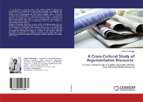 A Cross-Cultural Study of Argumentative Discourse: A Corpus- Based Study of English and Arabic Written Argumentative Media Discourse