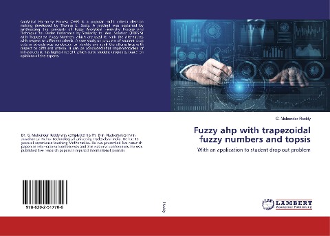 Fuzzy ahp with trapezoidal fuzzy numbers and topsis: With an application to student drop out problem
