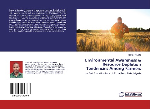 Environmental Awareness & Resource Depletion Tendencies Among Farmers: In Eket Education Zone of Akwa Ibom State, Nigeria