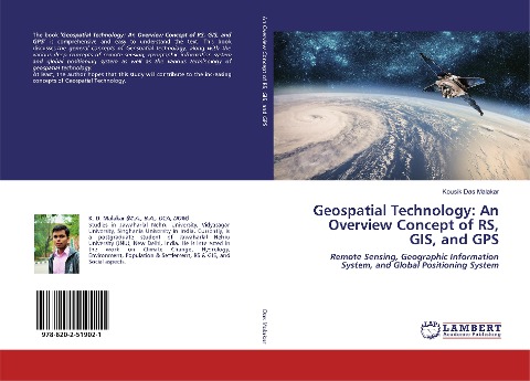 Geospatial Technology: An Overview Concept of RS, GIS, and GPS: Remote Sensing, Geographic Information System, and Global Positioning System