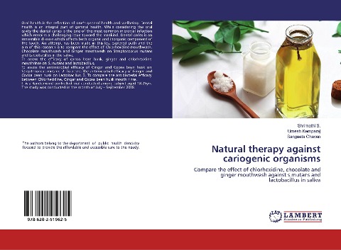 Natural therapy against cariogenic organisms: Compare the effect of chlorhexidine, chocolate and ginger mouthwash against s.mutans and lactobacillus in saliva