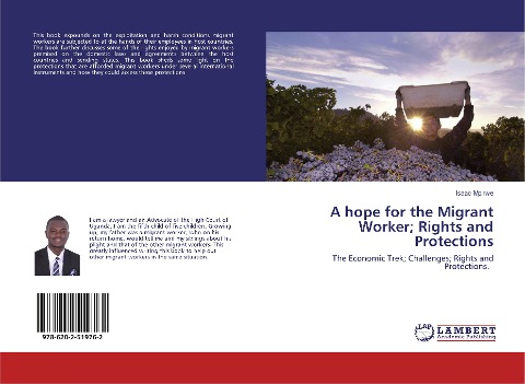A hope for the Migrant Worker; Rights and Protections: The Economic Trek; Challenges; Rights and Protections.