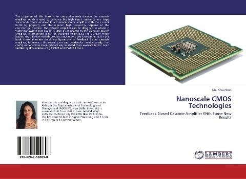 Nanoscale CMOS Technologies: Feedback Biased Cascode Amplifier With Some New Results