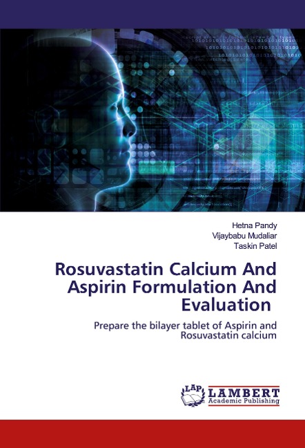 Rosuvastatin Calcium And Aspirin Formulation And Evaluation: Prepare the bilayer tablet of Aspirin and Rosuvastatin calcium