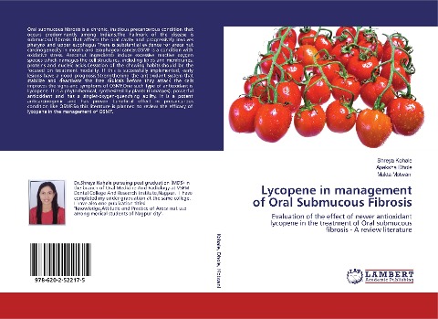 Lycopene in management of Oral Submucous Fibrosis: Evaluation of the effect of newer antioxidant lycopene in the treatment of Oral submucous fibrosis - A review literature