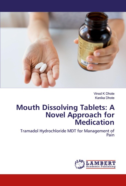 Mouth Dissolving Tablets: A Novel Approach for Medication: Tramadol Hydrochloride MDT for Management of Pain