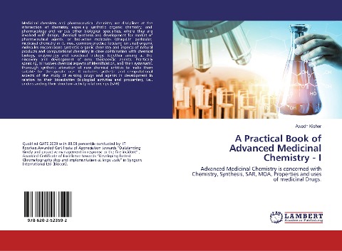 A Practical Book of Advanced Medicinal Chemistry - I: Advanced Medicinal Chemistry is concerned with Chemistry, Synthesis, SAR, MOA, Properties and uses of medicinal Drugs.