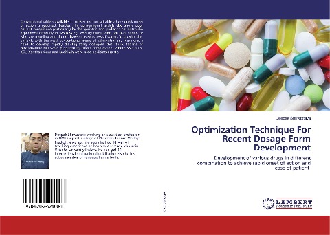 Optimization Technique For Recent Dosage Form Development: Development of various drugs in different combination to achieve rapid onset of action and ease of patient