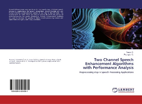 Two Channel Speech Enhancement Algorithms with Performance Analysis: Preprocessing step in Speech Processing Applications