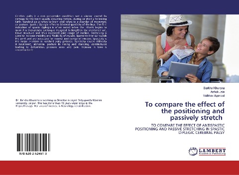 To compare the effect of the positioning and passively stretch: TO COMPARE THE EFFECT OF ANTISPASTIC POSITIONING AND PASSIVE STRETCHING IN SPASTIC DIPLEGIC CEREBRAL PALSY