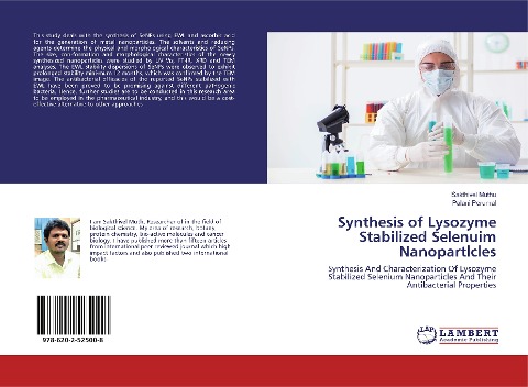 Synthesis of Lysozyme Stabilized Selenuim Nanopartlcles: Synthesis And Characterization Of Lysozyme Stabilized Selenium Nanoparticles And Their Antibacterial Properties