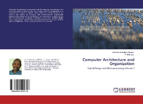 Computer Architecture and Organization: Digital Design and Micro-processing Volume 1
