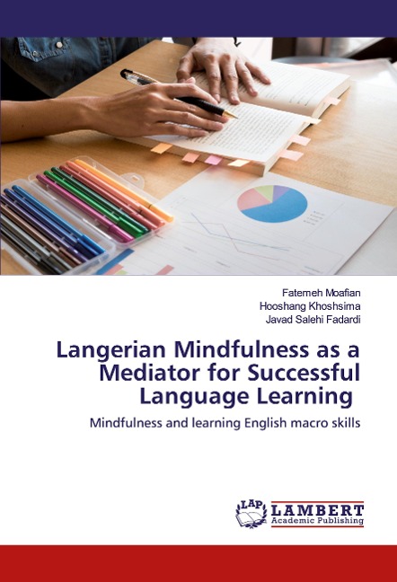 Langerian Mindfulness as a Mediator for Successful Language Learning: Mindfulness and learning English macro skills