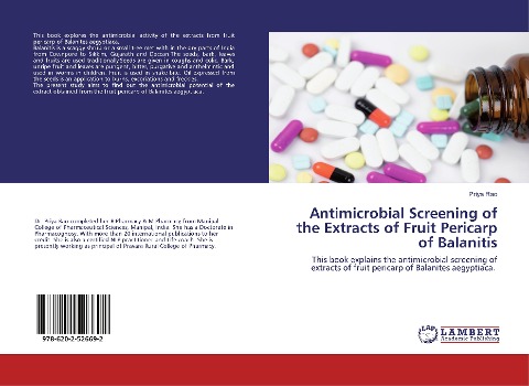 Antimicrobial Screening of the Extracts of Fruit Pericarp of Balanitis: This book explains the antimicrobial screening of extracts of fruit pericarp of Balanites aegyptiaca.