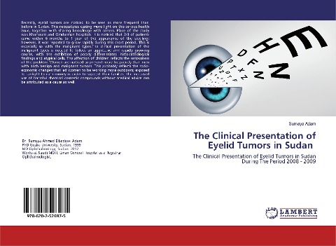 The Clinical Presentation of Eyelid Tumors in Sudan: The Clinical Presentation of Eyelid Tumors in Sudan During The Period 2008 - 2009