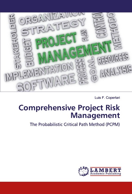 Comprehensive Project Risk Management: The Probabilistic Critical Path Method (PCPM)