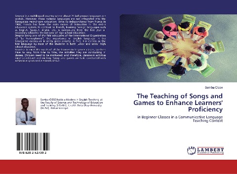 The Teaching of Songs and Games to Enhance Learners' Proficiency: in Beginner Classes in a Communicative Language Teaching Context