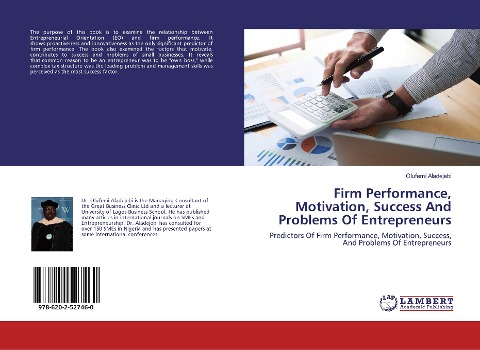 Firm Performance, Motivation, Success And Problems Of Entrepreneurs: Predictors Of Firm Performance, Motivation, Success, And Problems Of Entrepreneurs