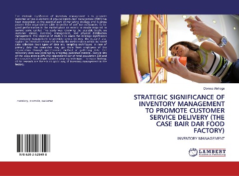 STRATEGIC SIGNIFICANCE OF INVENTORY MANAGEMENT TO PROMOTE CUSTOMER SERVICE DELIVERY (THE CASE BAIR DAR FOOD FACTORY): INVENTORY MANAGEMENT