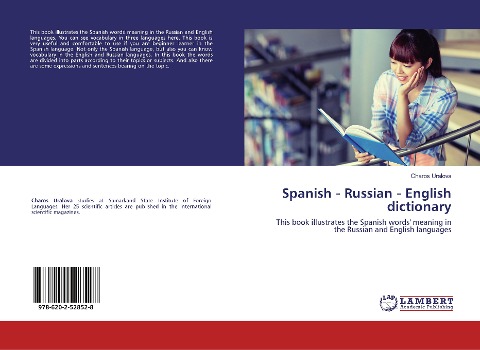 Spanish - Russian - English dictionary: This book illustrates the Spanish words' meaning in the Russian and English languages