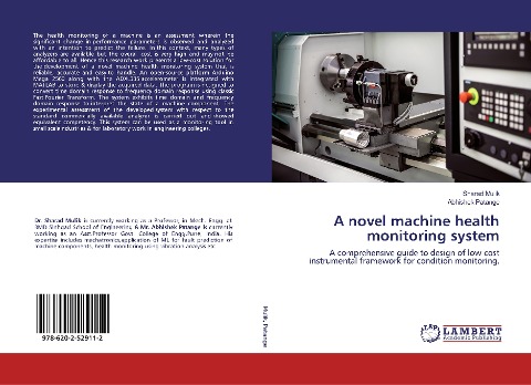 A novel machine health monitoring system: A comprehensive guide to design of low-cost instrumental framework for condition monitoring.
