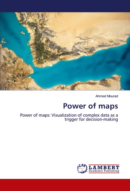 Power of maps: Power of maps: Visualization of complex data as a trigger for decision-making
