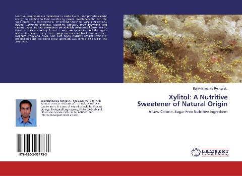 Xylitol: A Nutritive Sweetener of Natural Origin: A Low Calorie, Sugar Free Nutritive Ingredient