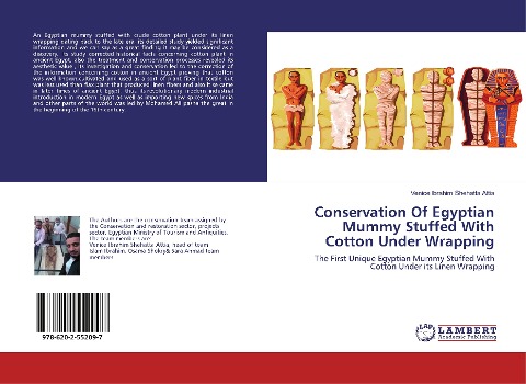 Conservation Of Egyptian Mummy Stuffed With Cotton Under Wrapping: The First Unique Egyptian Mummy Stuffed With Cotton Under its Linen Wrapping