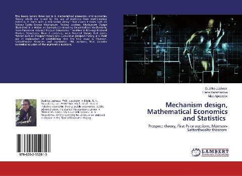 Mechanism design, Mathematical Economics and Statistics: Prospect theory, First Price auctions, Myerson-Satterthwaite theorem