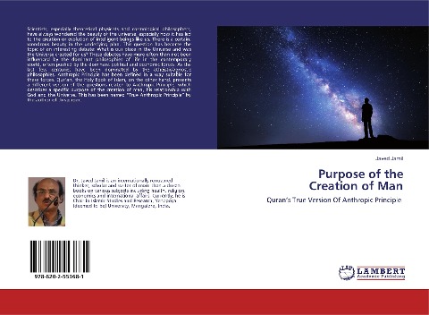 Purpose of the Creation of Man: Qurans True Version Of Anthropic Principle