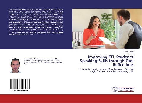 Improving EFL Students Speaking Skills through Oral Reflections: This study investigates the effect that oral reflections might have on EFL students speaking skills