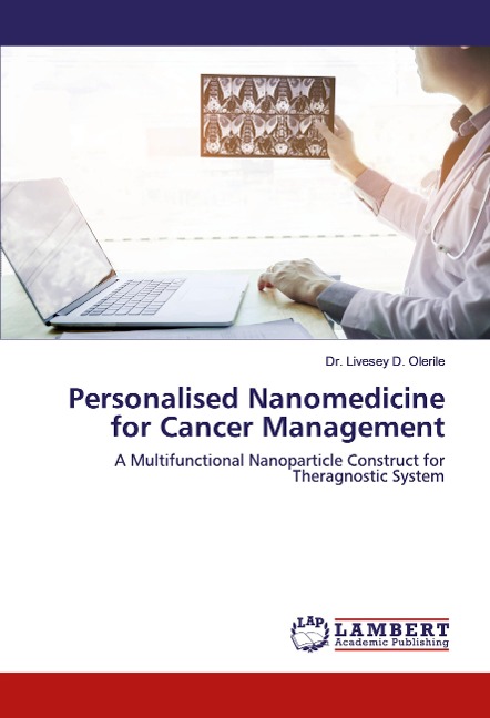 Personalised Nanomedicine for Cancer Management: A Multifunctional Nanoparticle Construct for Theragnostic System