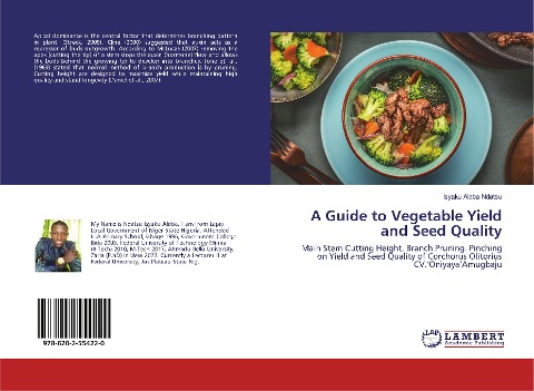 A Guide to Vegetable Yield and Seed Quality: Main Stem Cutting Height, Branch Pruning. Pinching on Yield and Seed Quality of Corchorus Olitorius CV.OniyayaAmugbaju