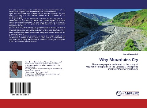Why Mountains Cry: The monograph is dedicated to the study of mountain floodplains in the Caucasus. The spread and movement of mudflows.