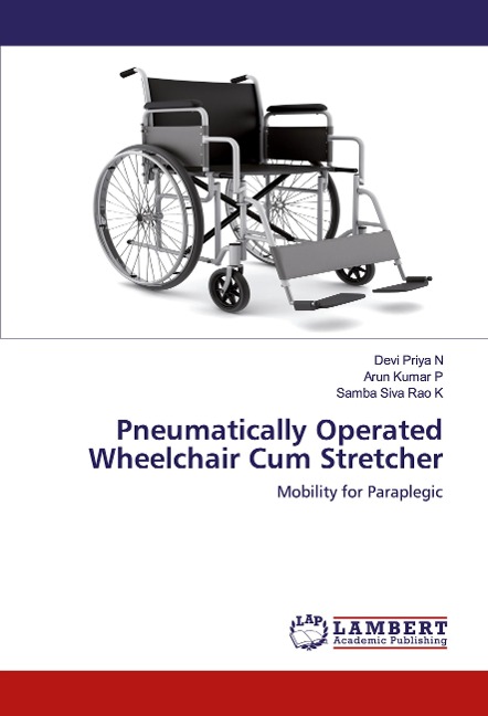 Pneumatically Operated Wheelchair Cum Stretcher: Mobility for Paraplegic