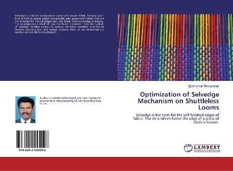 Optimization of Selvedge Mechanism on Shuttleless Looms: Selvedge is the term for the self finished edges of fabric. The strip which forms the edge of a piece of cloth is known.