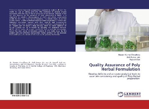 Quality Assurance of Poly Herbal Formulation: Develop definite and accurate analytical tools to ascertain consistency and quality of Poly Herbal preparation