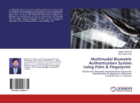 Multimodal Biometric Authentication System Using Palm & Fingerprint: Multimodal Biometric Authentication System for Identification of physical or behavioral characteristics of a person