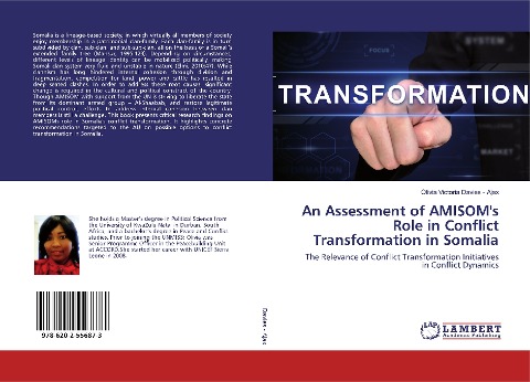 An Assessment of AMISOMs Role in Conflict Transformation in Somalia: The Relevance of Conflict Transformation Initiatives in Conflict Dynamics