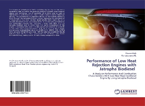 Performance of Low Heat Rejection Engines with Jatropha Biodiesel: A Study on Performance And Combustion Characteristics With Low Heat RejectionDiesel Engine By Using Jatropha Biodiesel
