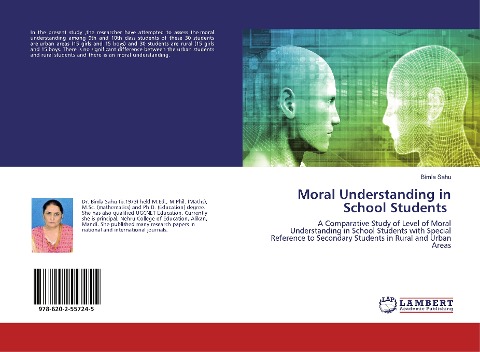 Moral Understanding in School Students: A Comparative Study of Level of Moral Understanding in School Students with Special Reference to Secondary Students in Rural and Urban Areas