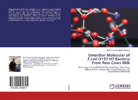 Detection Molecular of E.coli O157:H7 Bacteria From Raw Cows Milk: Detection of E.coli O157:H7 Bacteria From Raw Cows Milk and Soft Cheeses By Using Molecular and Conventional Methods