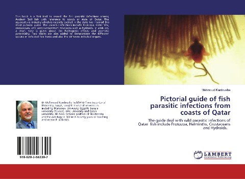 Pictorial guide of fish parasitic infections from coasts of Qatar: The guide deal with wild parasitic infections of Qatari fish include Protozoa, Helminths, Crustaceans and Hydroids.
