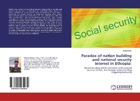 Paradox of nation building and national security interest in Ethiopia:: Nation building and its oxymoron with national security; Factors that hamper nation building triggering insecurity