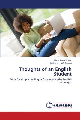 Thoughts of an English Student: Texts for simple reading or for studying the English language.